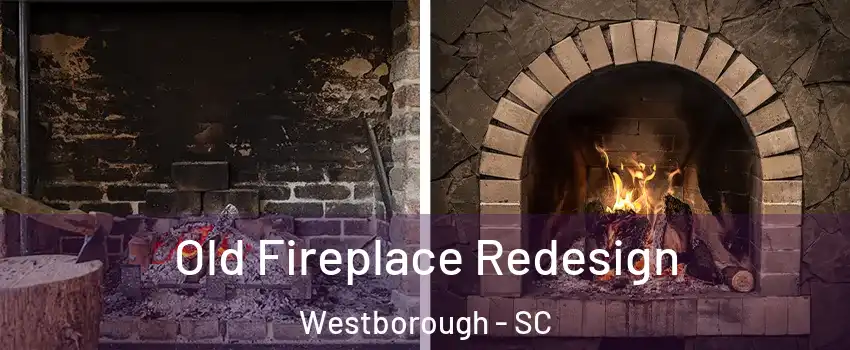 Old Fireplace Redesign Westborough - SC