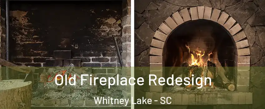 Old Fireplace Redesign Whitney Lake - SC