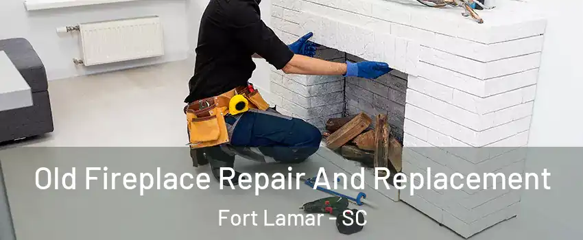 Old Fireplace Repair And Replacement Fort Lamar - SC