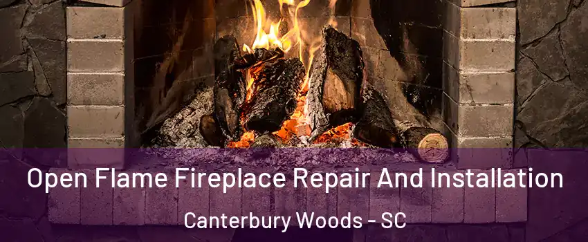 Open Flame Fireplace Repair And Installation Canterbury Woods - SC