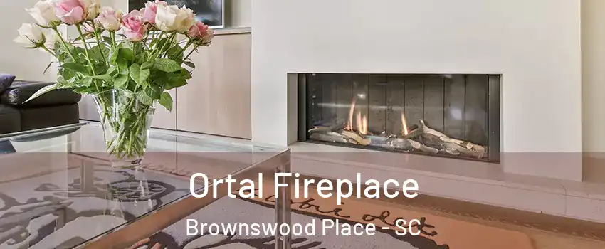 Ortal Fireplace Brownswood Place - SC