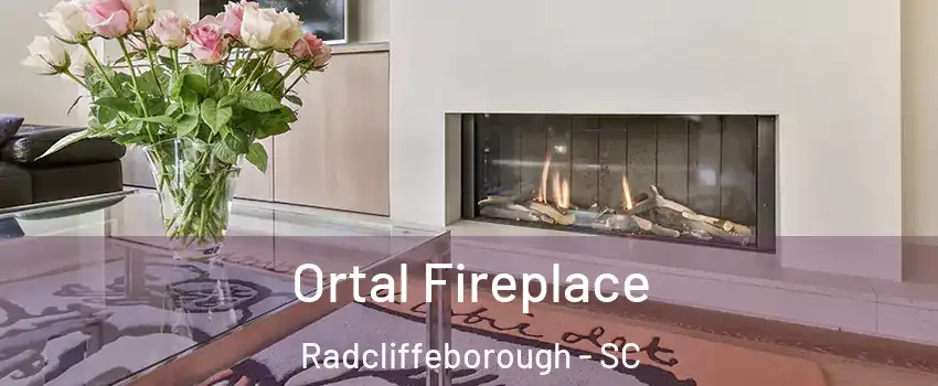 Ortal Fireplace Radcliffeborough - SC