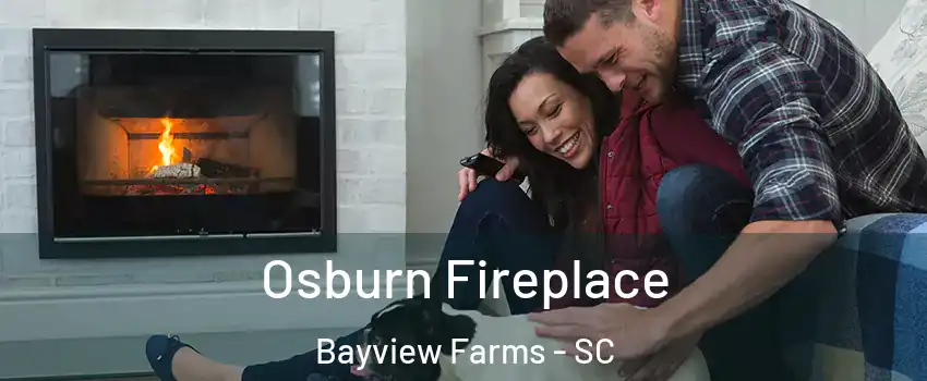 Osburn Fireplace Bayview Farms - SC