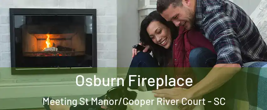 Osburn Fireplace Meeting St Manor/Cooper River Court - SC