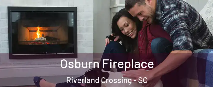 Osburn Fireplace Riverland Crossing - SC