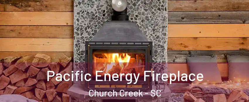 Pacific Energy Fireplace Church Creek - SC