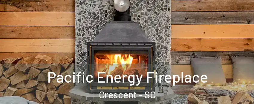 Pacific Energy Fireplace Crescent - SC