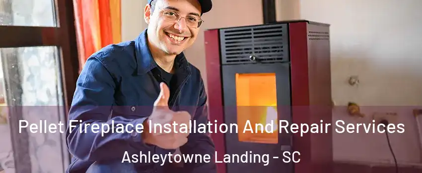 Pellet Fireplace Installation And Repair Services Ashleytowne Landing - SC