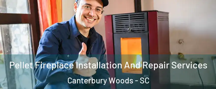 Pellet Fireplace Installation And Repair Services Canterbury Woods - SC