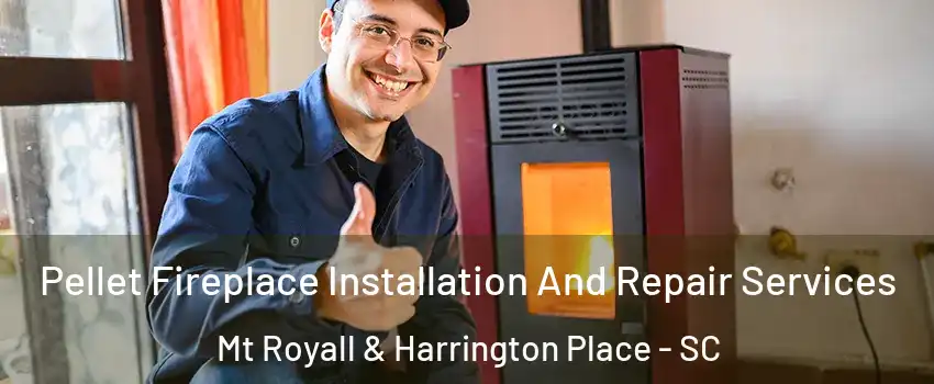 Pellet Fireplace Installation And Repair Services Mt Royall & Harrington Place - SC