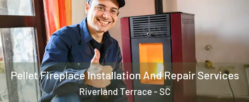 Pellet Fireplace Installation And Repair Services Riverland Terrace - SC