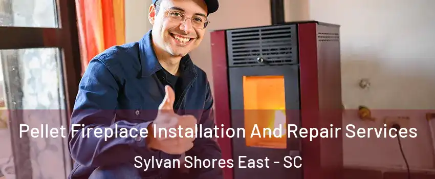 Pellet Fireplace Installation And Repair Services Sylvan Shores East - SC