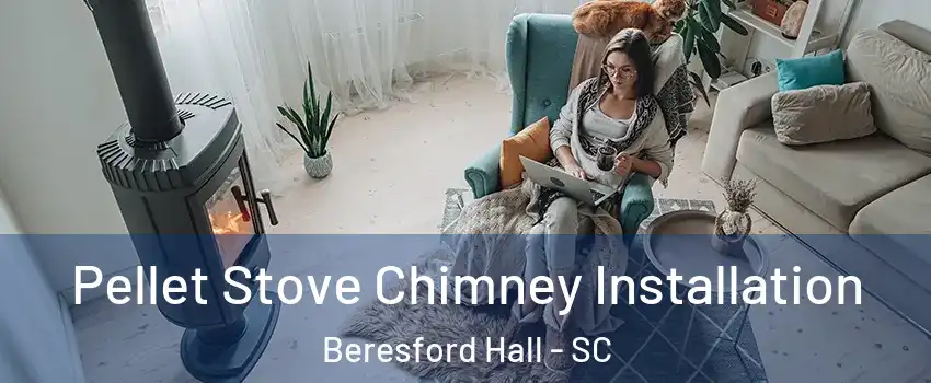 Pellet Stove Chimney Installation Beresford Hall - SC