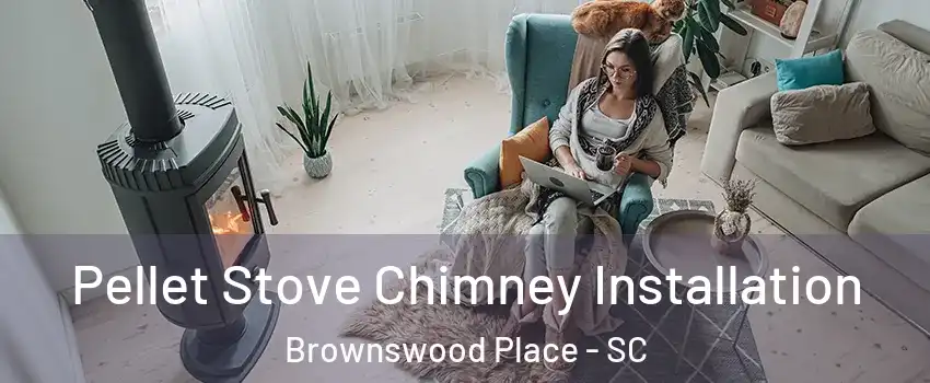 Pellet Stove Chimney Installation Brownswood Place - SC