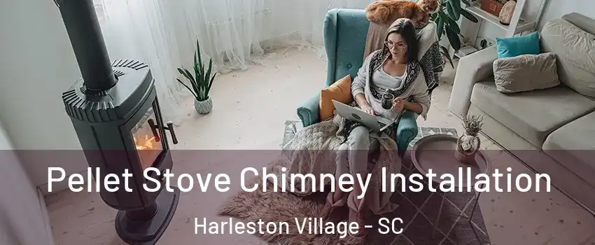 Pellet Stove Chimney Installation Harleston Village - SC