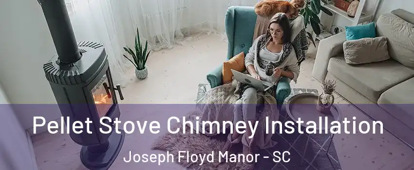 Pellet Stove Chimney Installation Joseph Floyd Manor - SC