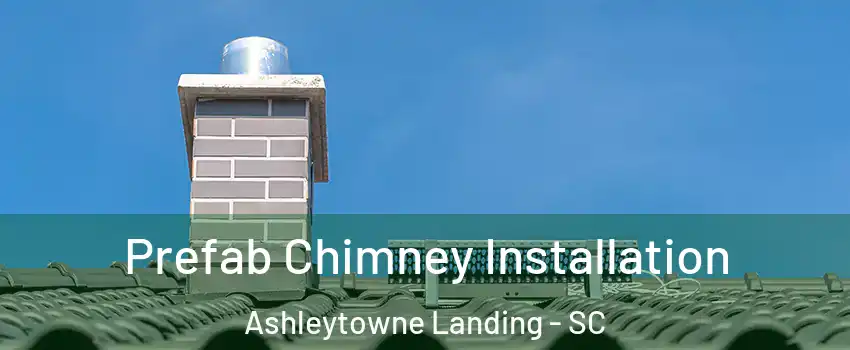 Prefab Chimney Installation Ashleytowne Landing - SC