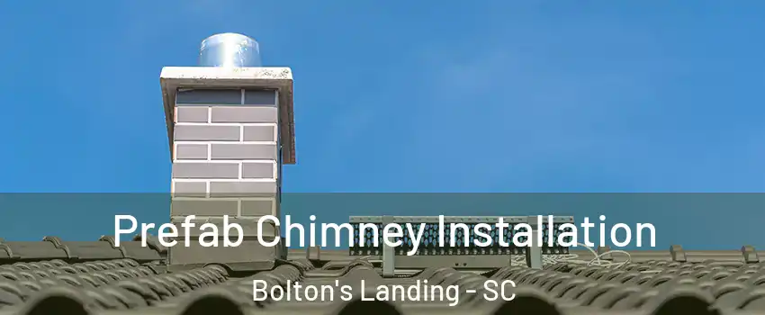 Prefab Chimney Installation Bolton's Landing - SC