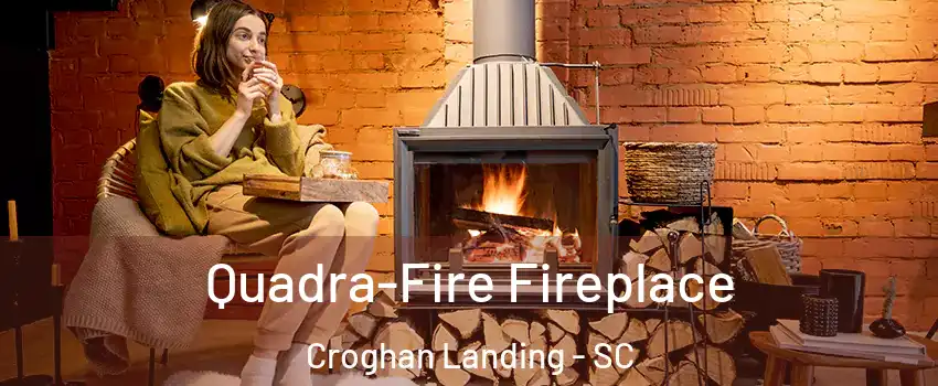 Quadra-Fire Fireplace Croghan Landing - SC