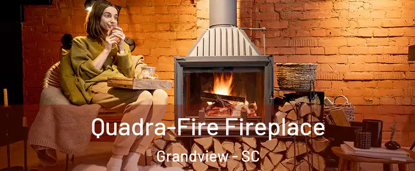 Quadra-Fire Fireplace Grandview - SC