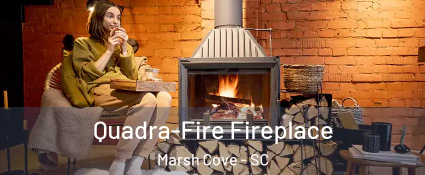 Quadra-Fire Fireplace Marsh Cove - SC