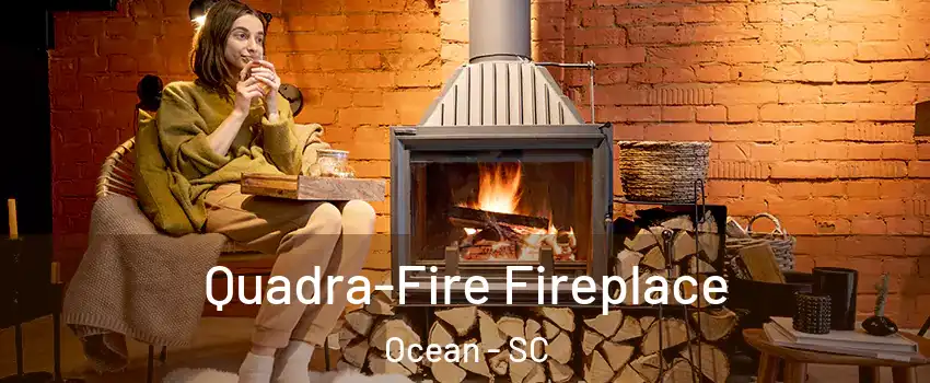 Quadra-Fire Fireplace Ocean - SC