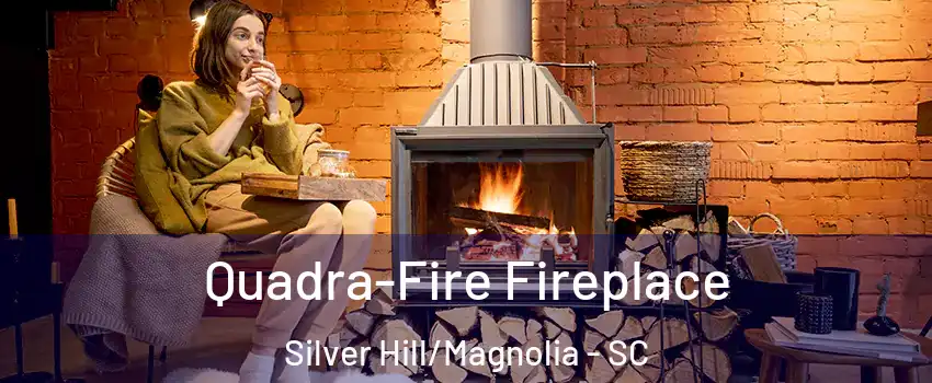 Quadra-Fire Fireplace Silver Hill/Magnolia - SC