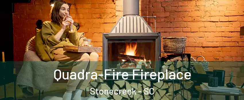 Quadra-Fire Fireplace Stonecreek - SC