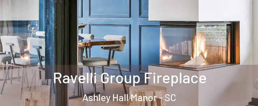 Ravelli Group Fireplace Ashley Hall Manor - SC