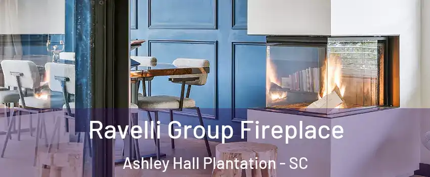 Ravelli Group Fireplace Ashley Hall Plantation - SC