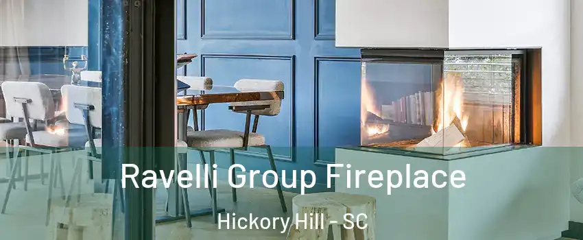 Ravelli Group Fireplace Hickory Hill - SC