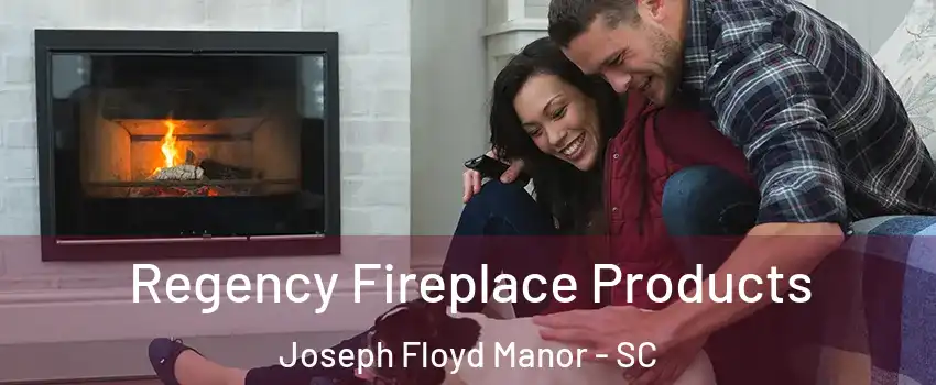 Regency Fireplace Products Joseph Floyd Manor - SC