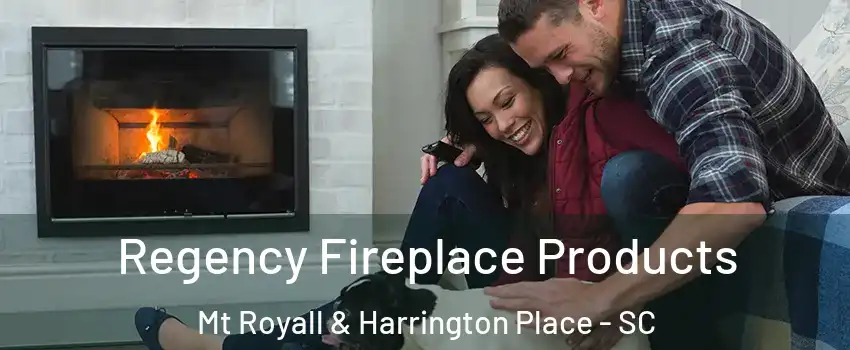 Regency Fireplace Products Mt Royall & Harrington Place - SC