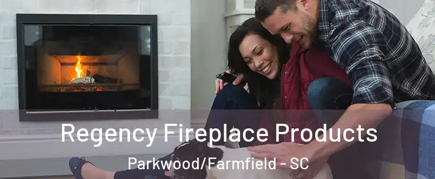 Regency Fireplace Products Parkwood/Farmfield - SC