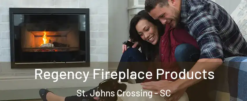 Regency Fireplace Products St. Johns Crossing - SC