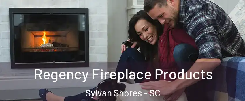 Regency Fireplace Products Sylvan Shores - SC