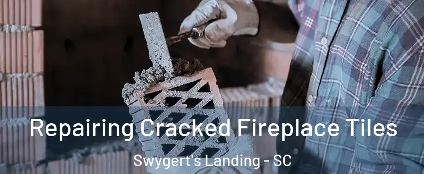 Repairing Cracked Fireplace Tiles Swygert's Landing - SC