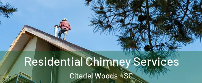 Residential Chimney Services Citadel Woods - SC