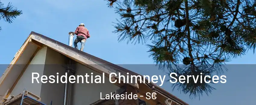 Residential Chimney Services Lakeside - SC