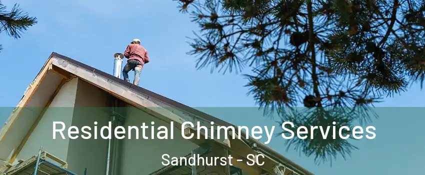 Residential Chimney Services Sandhurst - SC