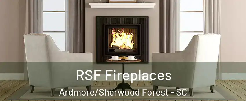 RSF Fireplaces Ardmore/Sherwood Forest - SC