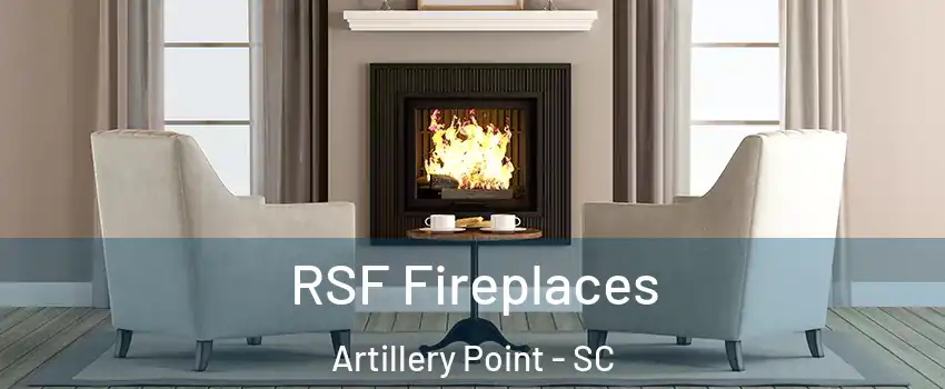 RSF Fireplaces Artillery Point - SC