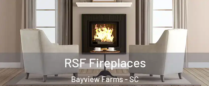 RSF Fireplaces Bayview Farms - SC