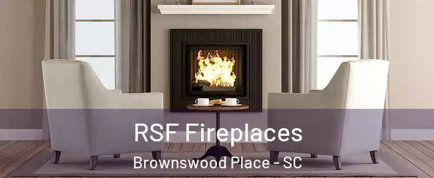 RSF Fireplaces Brownswood Place - SC