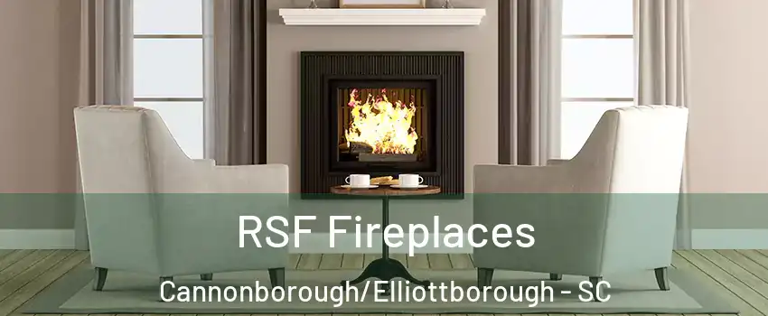 RSF Fireplaces Cannonborough/Elliottborough - SC