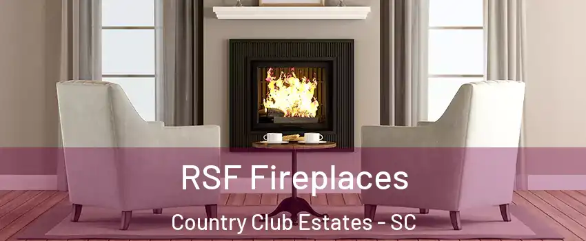 RSF Fireplaces Country Club Estates - SC