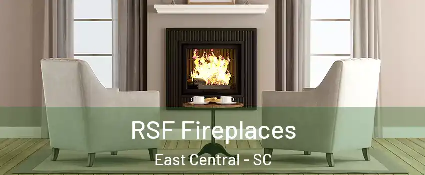 RSF Fireplaces East Central - SC