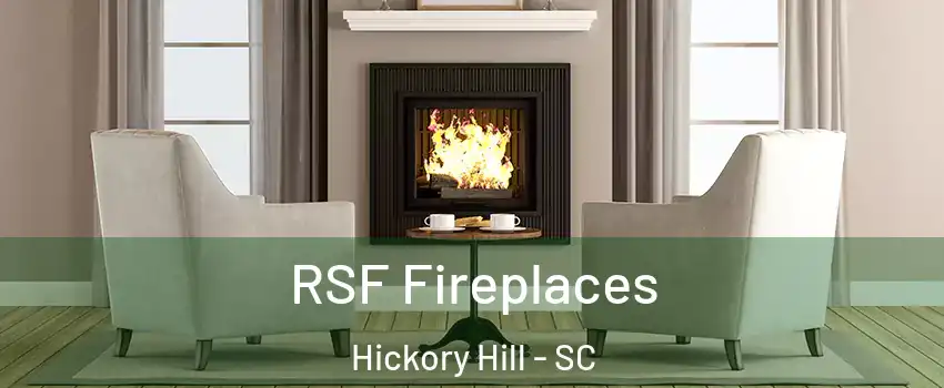 RSF Fireplaces Hickory Hill - SC