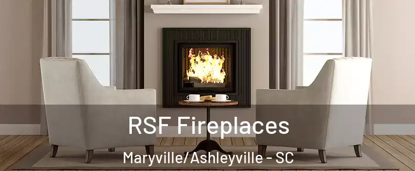 RSF Fireplaces Maryville/Ashleyville - SC