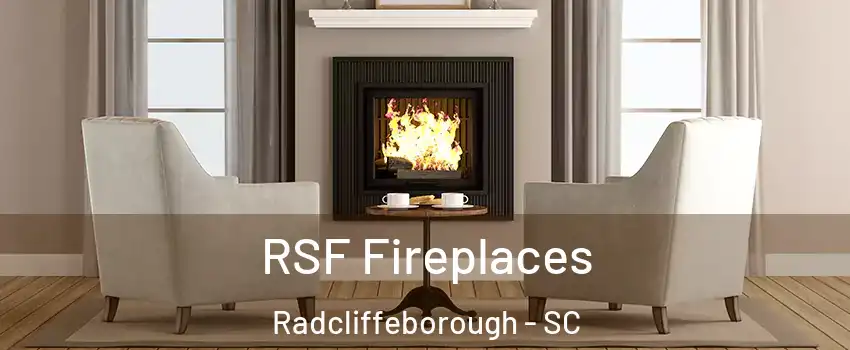 RSF Fireplaces Radcliffeborough - SC